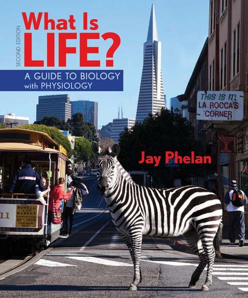 Book cover of What Is Life? A Guide to Biology with Physiology