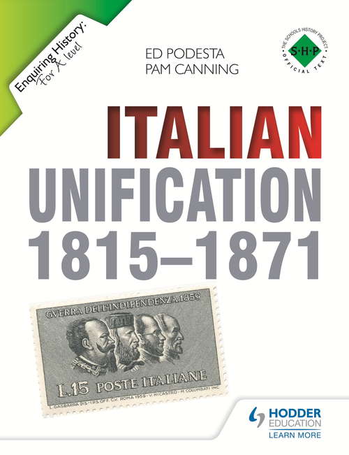 Enquiring History: Italian Unification 1815-1871