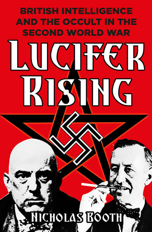 Book cover of Lucifer Rising: British Intelligence and the Occult in the Second World War