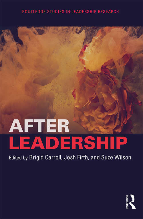 After Leadership (Routledge Studies in Leadership Research)