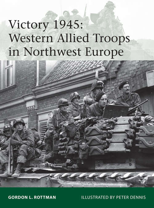 Book cover of Victory 1945: Western Allied Troops in Northwest Europe