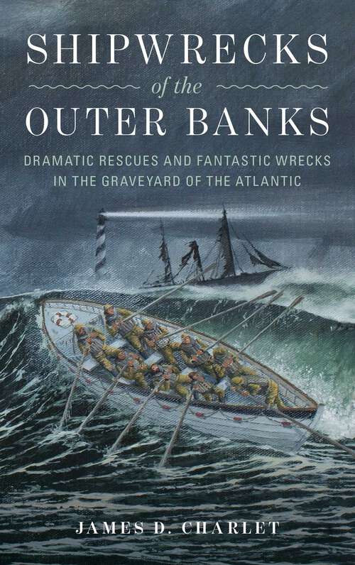 Book cover of Shipwrecks of the Outer Banks: Dramatic Rescues and Fantastic Wrecks in the Graveyard of the Atlantic