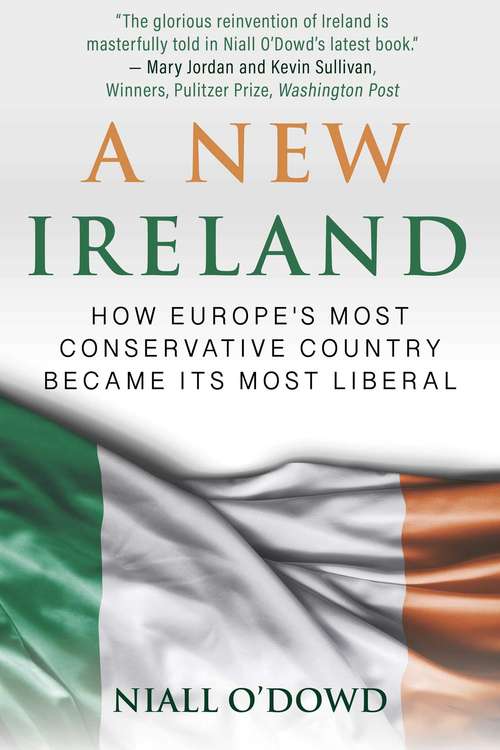 Book cover of A New Ireland: How Europe's Most Conservative Country Became Its Most Liberal