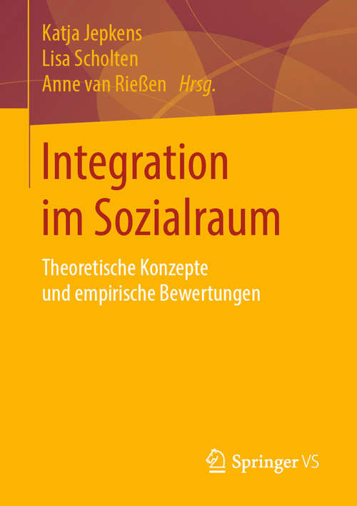 Integration im Sozialraum: Theoretische Konzepte und empirische Bewertungen
