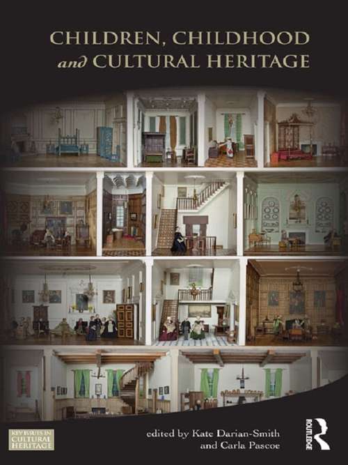 Children, Childhood and Cultural Heritage (Key Issues in Cultural Heritage)