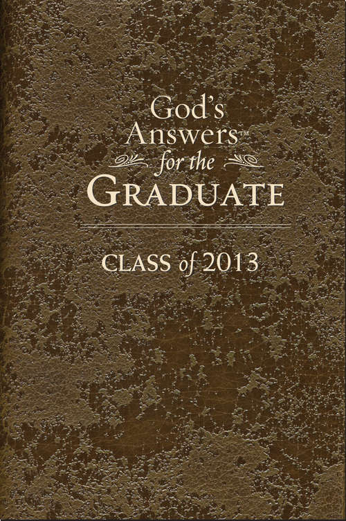 God's Answers for the Graduate: Class of 2013 - Brown