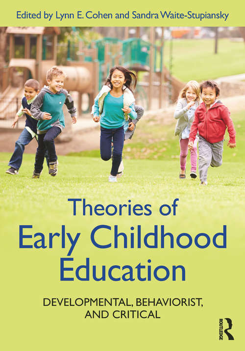 Book cover of Theories of Early Childhood Education: Developmental, Behaviorist, and Critical