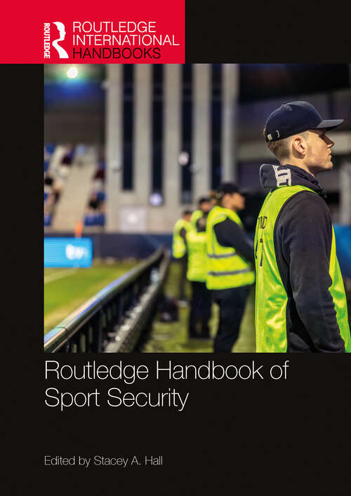 Book cover of Routledge Handbook of Sport Security (1) (Routledge International Handbooks)
