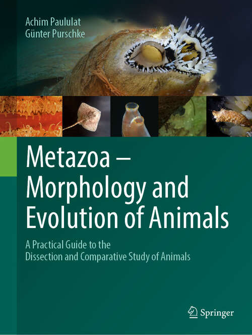 Book cover of Metazoa – Morphology and Evolution of Animals: A Practical Guide to the Dissection and Comparative Study of Animals