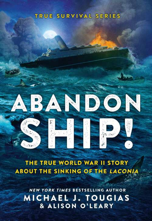 Book cover of Abandon Ship!: The True World War II Story About the Sinking of the Laconia (True Survival Series #1)