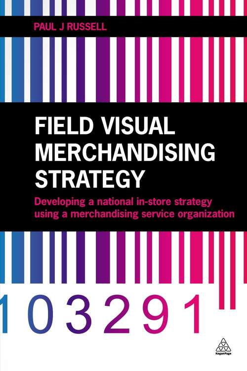 Field Visual Merchandising Strategy: Developing A National In-store Strategy Using A Merchandising Service Organization