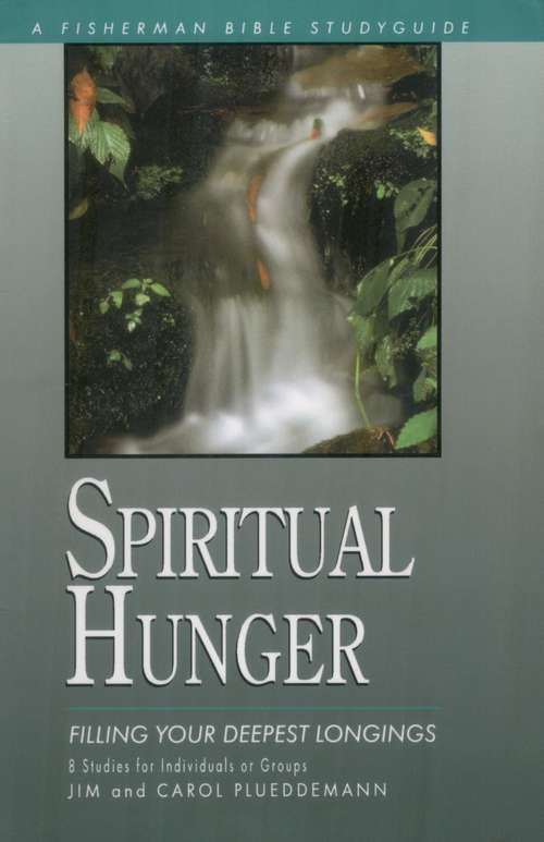 Book cover of Spiritual Hunger: Filling Your Deepest Longings