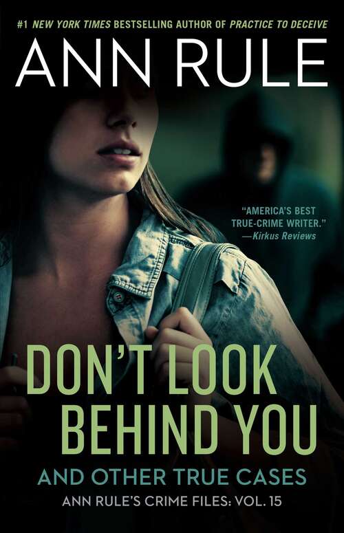 Book cover of Don't Look Behind You (Ann Rule's Crime Files: Vol. 15)