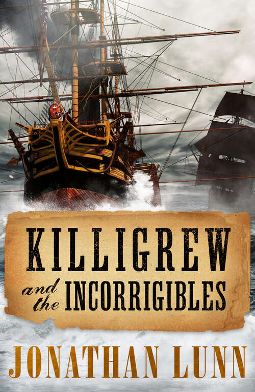 Book cover of Killigrew and the Incorrigibles (Kit Killigrew Naval Adventures)