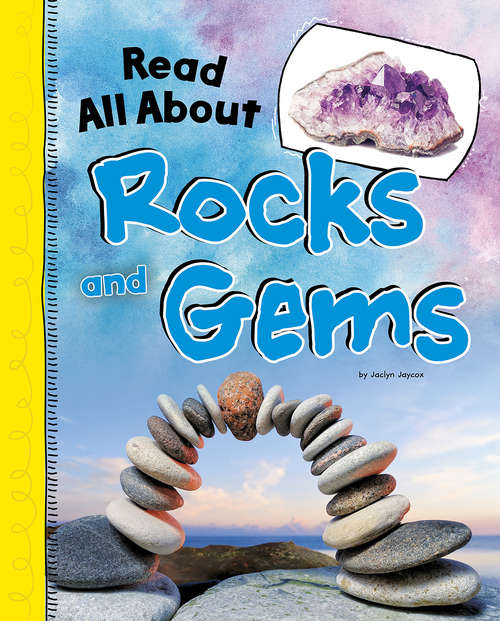 Book cover of Read All About Rocks and Gems (Read All About It)