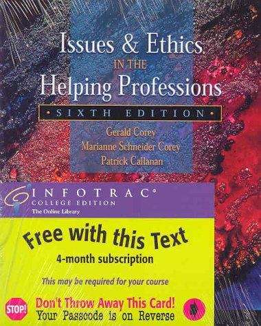 Issues and Ethics in the Helping Professions (with InfoTrac)