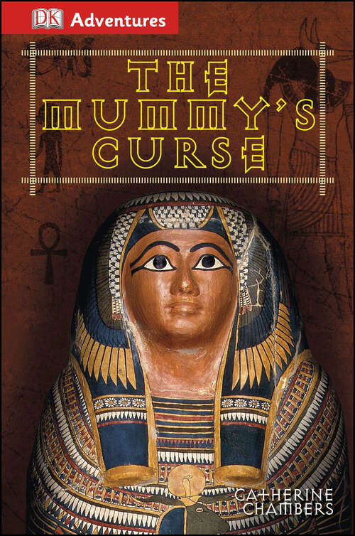 Book cover of DK Adventures: The Mummy's Curse (DK Adventures)