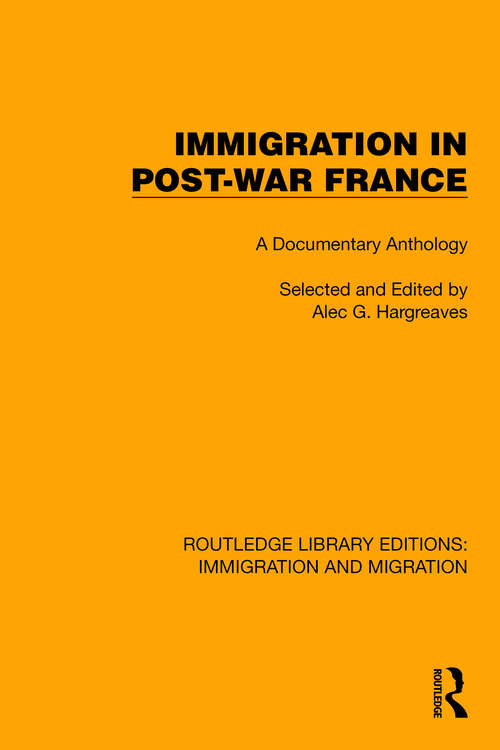 Book cover of Immigration in Post-War France: A Documentary Anthology (Routledge Library Editions: Immigration and Migration #11)