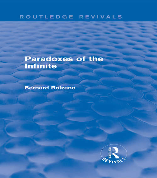 Book cover of Paradoxes of the Infinite (Routledge Revivals)