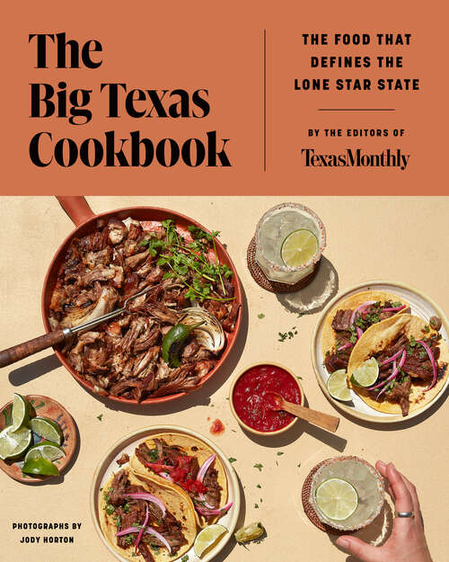 Book cover of The Big Texas Cookbook: The Food That Defines the Lone Star State