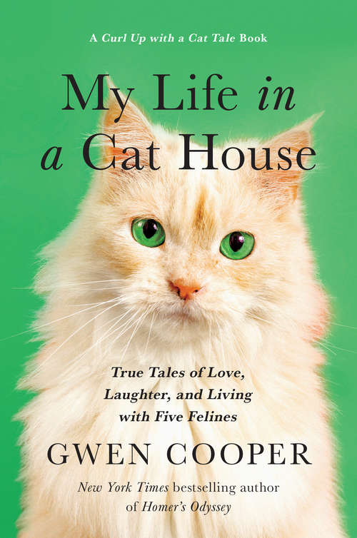 Book cover of My Life in the Cat House: True Tales of Love, Laughter, and Living with Five Felines