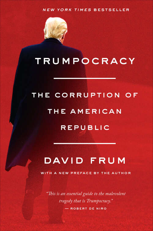 Book cover of Trumpocracy: The Corruption of the American Republic