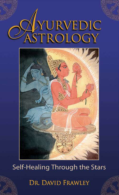Book cover of Ayurvedic Astrology: Self-Healing Through the Stars