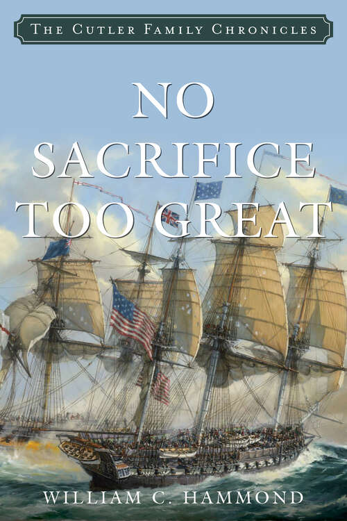 Book cover of No Sacrifice Too Great (Cutler Family Chronicles)