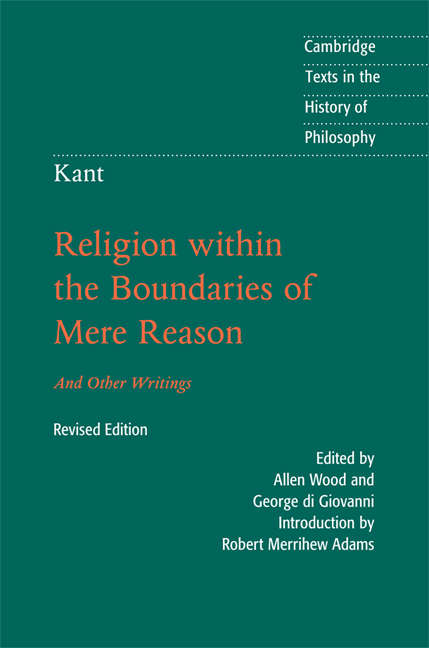 Religion within the Boundaries of Mere Reason and other writings: And Other Writings (Cambridge Texts in the History of Philosophy)