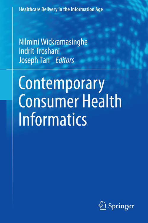 Contemporary Consumer Health Informatics (Healthcare Delivery in the Information Age)