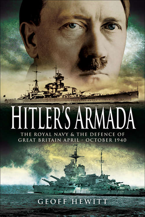 Book cover of Hitler's Armada: The Royal Navy and the Defence of Great Britain April–October 1940