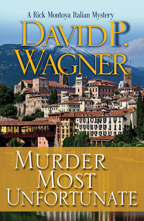 Murder Most Unfortunate (Rick Montoya Italian Mysteries #3)