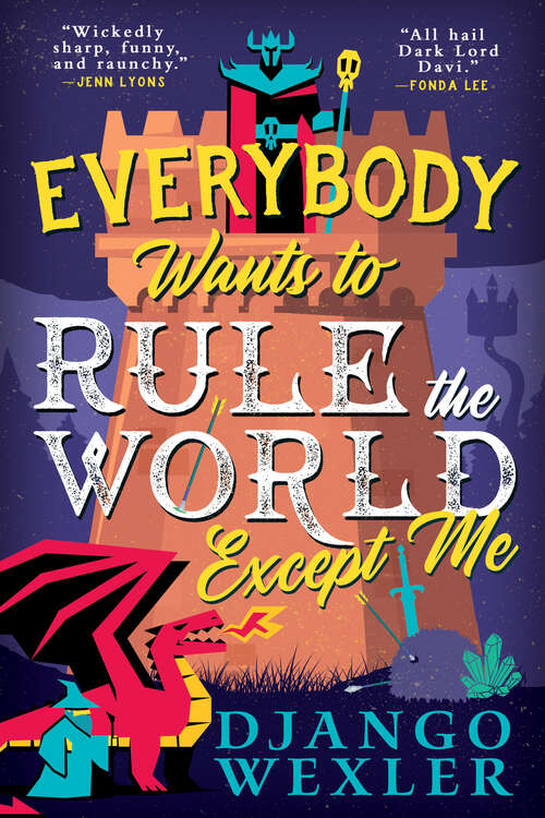 Book cover of Everybody Wants to Rule the World Except Me (Dark Lord Davi)