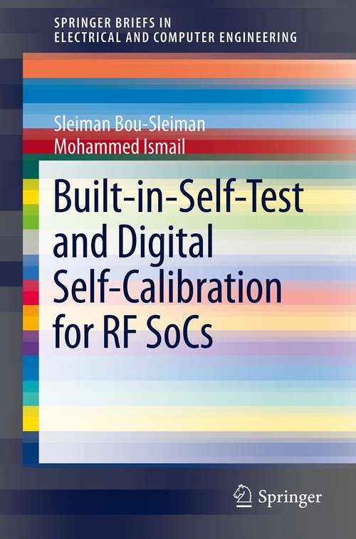 Built-in-Self-Test and Digital Self-Calibration for RF SoCs (SpringerBriefs in Electrical and Computer Engineering)