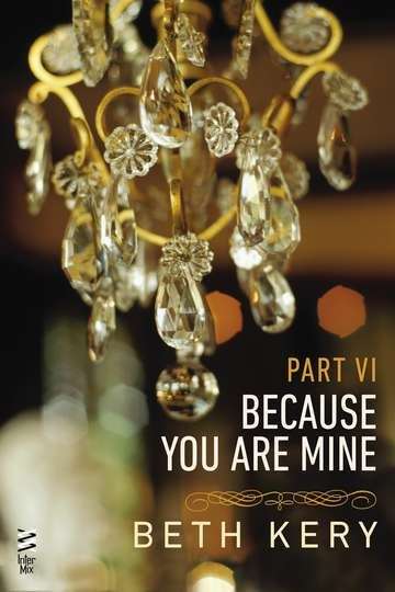 Book cover of Because You Are Mine: Part VI