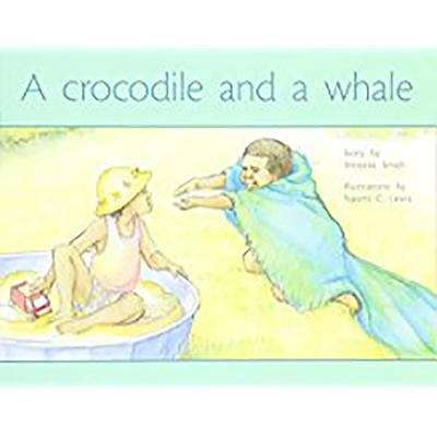Book cover of A Crocodile And A Whale (Rigby PM Plus Blue (Levels 9-11), Fountas & Pinnell Select Collections Grade 3 Level Q: Yellow (Levels 6-8))