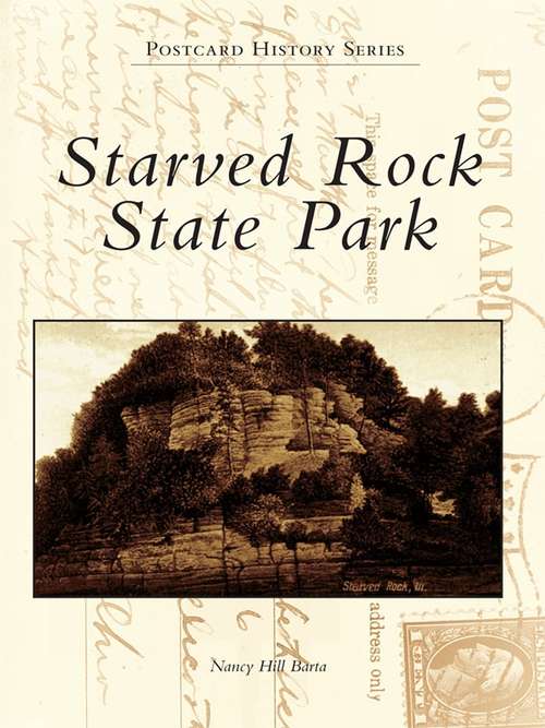 Book cover of Starved Rock State Park (Postcard History Series)