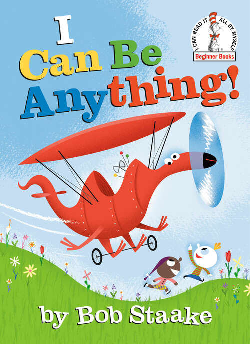 I Can Be Anything! (Beginner Books(R))