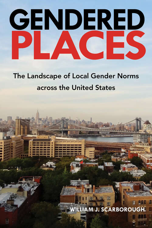 Book cover of Gendered Places: The Landscape of Local Gender Norms across the United States