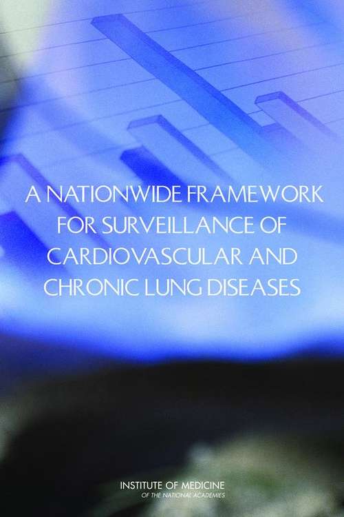 Book cover of A Nationwide Framework for Surveillance of Cardiovascular and Chronic Lung Diseases