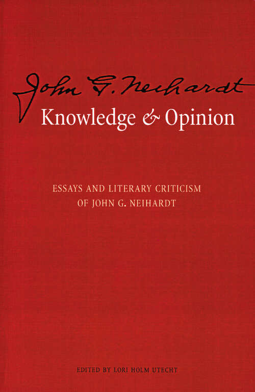 Book cover of Knowledge and Opinion: Essays and Literary Criticism of John G. Neihardt