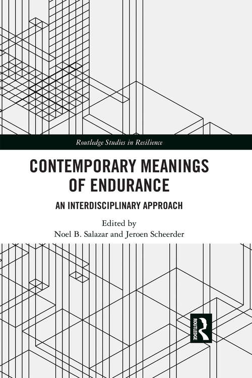 Contemporary Meanings of Endurance: An Interdisciplinary Approach (Routledge Studies in Resilience)