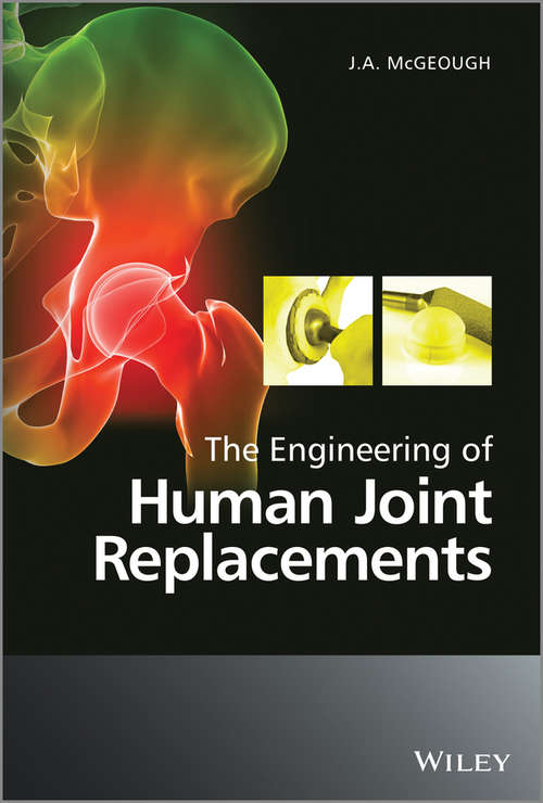 Book cover of The Engineering of Human Joint Replacements