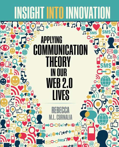 Book cover of Insight Into Innovation: Applying Communication Theory In Our Web 2. 0 Lives