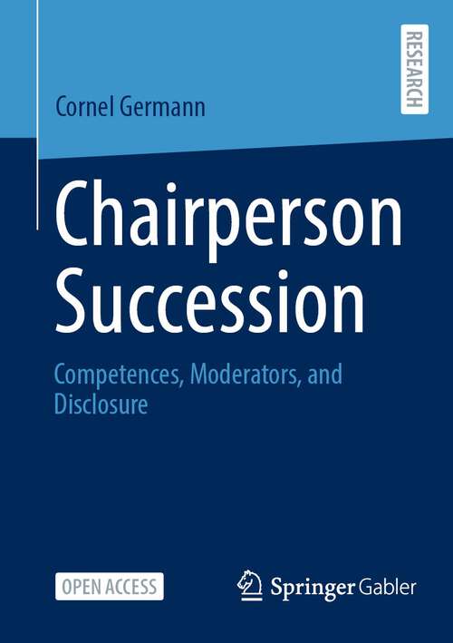 Book cover of Chairperson Succession: Competences, Moderators, and Disclosure (1st ed. 2023)