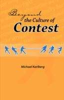 Beyond the Culture of Contest: From Adversarialism to Mutualism in an Age of Interdependence (George Ronald Baha'i Studies)