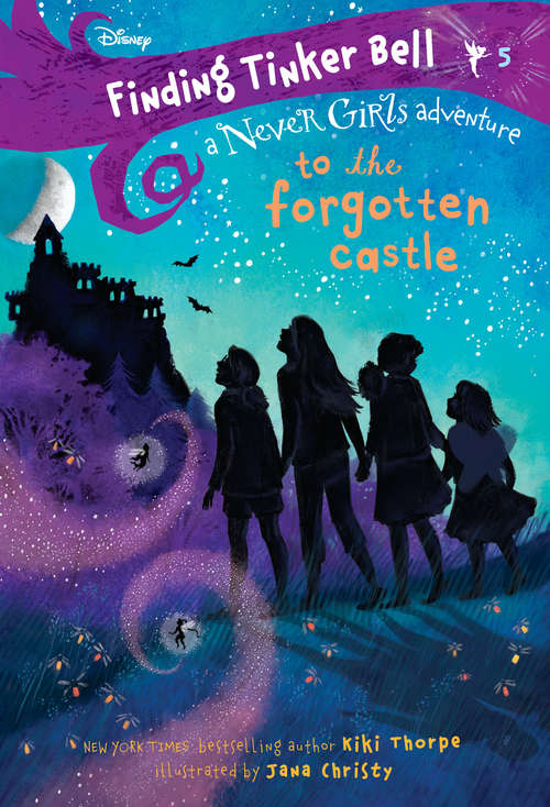 Book cover of Finding Tinker Bell #5: To the Forgotten Castle (Never Girls)