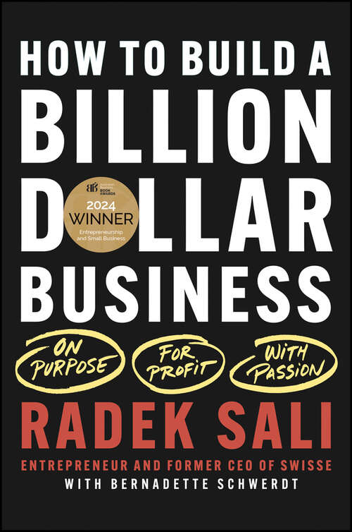 Book cover of How to Build a Billion-Dollar Business: On Purpose. For Profit. With Passion.