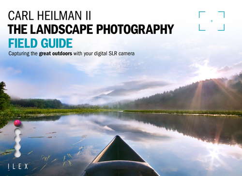Book cover of The Landscape Photographer's Field Guide: Capturing the Great Outdoors with your Digital SLR Camera