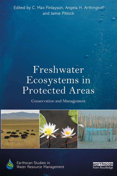Book cover of Freshwater Ecosystems in Protected Areas: Conservation and Management (Earthscan Studies in Water Resource Management)